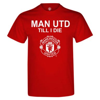 Man Utd Till I Die T-Shirt