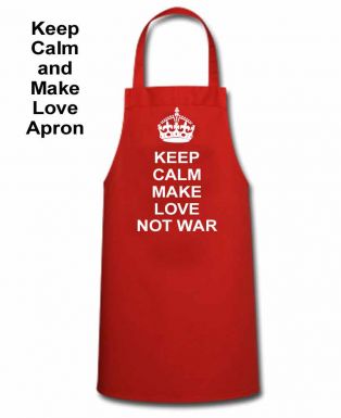 Keep Calm Make Love Not War Cooking Apron